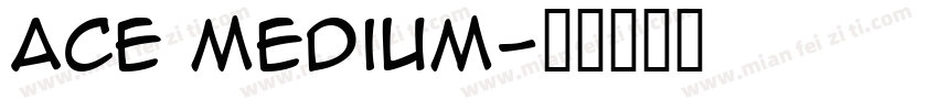 Ace medium字体转换